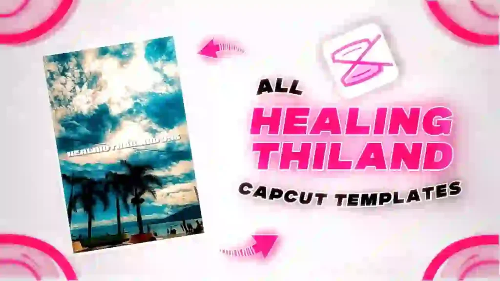 Healing Thiland Capcut Templates